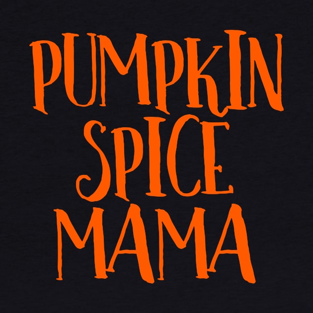 Pumpkin Spice Mama Coffee Tea Chai Latte Caffeine Addict by BitterBaubles